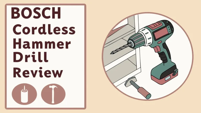 Bosch Cordless Hammer Drill Review: Worth The Hype?