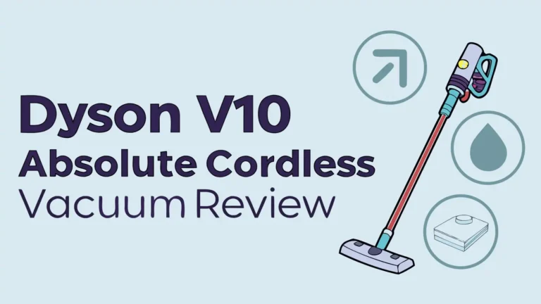 Dyson V10 Absolute Cordless Vacuum Review: A Complete Guide